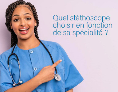 Comment trouver le bon stéthoscope adapté à votre spécialité médicale ?