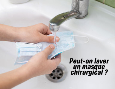 Peut-on laver les masques chirurgicaux ? Comment ?