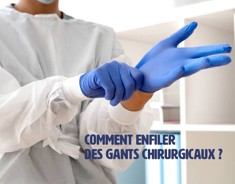 Comment enfiler des gants en latex chirurgicaux ?